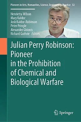 E-Book (pdf) Julian Perry Robinson: Pioneer in the Prohibition of Chemical and Biological Warfare von 