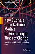 E-Book (pdf) New Business Organizational Models for Governing in Times of Change von Angelo Rosa