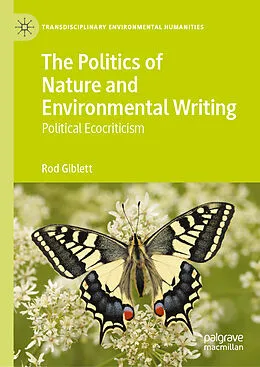E-Book (pdf) The Politics of Nature and Environmental Writing von Rod Giblett