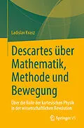 E-Book (pdf) Descartes über Mathematik, Methode und Bewegung von Ladislav Kvasz