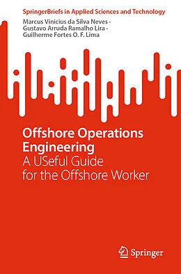 E-Book (pdf) Offshore Operations Engineering von Marcus Vinicius da Silva Neves, Gustavo Arruda Ramalho Lira, Guilherme Fortes O. F. Lima