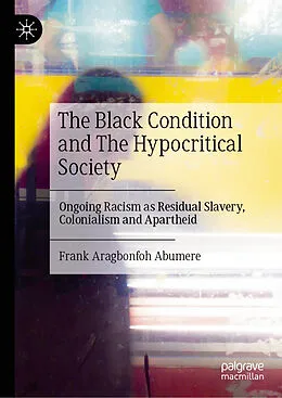 E-Book (pdf) The Black Condition and The Hypocritical Society von Frank Aragbonfoh Abumere