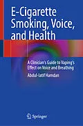 E-Book (pdf) E-Cigarette Smoking, Voice, and Health von Abdul-Latif Hamdan