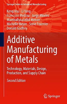 E-Book (pdf) Additive Manufacturing of Metals von Keng Hsu, Li Yang, Francisco Medina