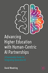 Kartonierter Einband Advancing Higher Education with Human-Centric AI Partnerships von David Woodring