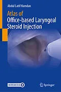 E-Book (pdf) Atlas of Office-based Laryngeal Steroid Injection von Abdul Latif Hamdan