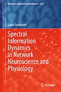E-Book (pdf) Spectral Information Dynamics in Network Neuroscience and Physiology von Laura Sparacino
