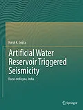 E-Book (pdf) Artificial Water Reservoir Triggered Seismicity von Harsh K. Gupta