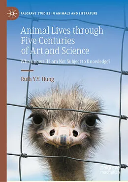 E-Book (pdf) Animal Lives through Five Centuries of Art and Science von Ruth Y. Y. Hung