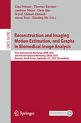 Kartonierter Einband Reconstruction and Imaging Motion Estimation, and Graphs in Biomedical Image Analysis von 