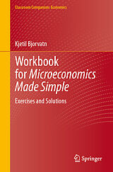 Kartonierter Einband Workbook for Microeconomics Made Simple von Kjetil Bjorvatn