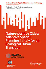 Kartonierter Einband Nature-positive Cities: Adaptive Spatial Planning in Italy for an Ecological Urban Transition von 