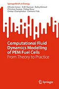 E-Book (pdf) Computational Fluid Dynamics Modelling of PEM Fuel Cells von Alfredo Iranzo, A. M. Kannan, Rafiq Ahmed
