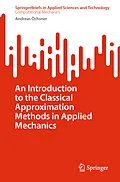 E-Book (pdf) An Introduction to the Classical Approximation Methods in Applied Mechanics von Andreas Öchsner