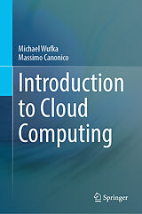 Fester Einband Introduction to Cloud Computing von Michael Wufka, Massimo Canonico