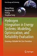 E-Book (pdf) Hydrogen Integration in Energy Systems: Modeling, Optimization, and Reliability Evaluation von Sheng Wang, Hongxun Hui, Yi Ding