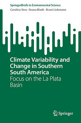 Kartonierter Einband Climate Variability and Change in Southern South America von Carolina S. Vera, Ileana Bladé, Brant Liebmann