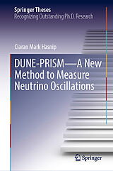 Fester Einband DUNE-PRISM-A New Method to Measure Neutrino Oscillations von Ciaran Mark Hasnip
