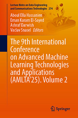 Kartonierter Einband The 9th International Conference on Advanced Machine Learning Technologies and Applications (AMLTA'25), Volume 2 von 