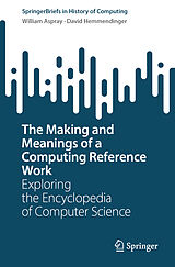Kartonierter Einband The Making and Meanings of a Computing Reference Work von William Aspray, David Hemmendinger
