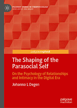 Fester Einband The Shaping of the Parasocial Self von Johanna L Degen