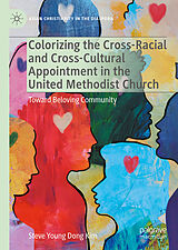 Fester Einband Colorizing the Cross-Racial and Cross-Cultural Appointment in the United Methodist Church von Steve Young Dong Kim