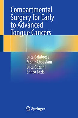 E-Book (pdf) Compartmental Surgery for Early to Advanced Tongue Cancers von Luca Calabrese, Monir Abousiam, Enrico Fazio