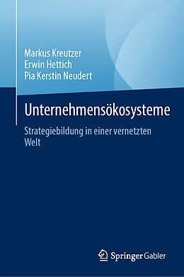 E-Book (pdf) Business- Ökosysteme von Markus Kreutzer, Erwin Hettich, Pia Kerstin Neudert