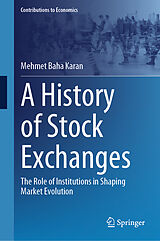 Fester Einband A History of Stock Exchanges von Mehmet Baha Karan