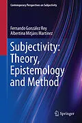 E-Book (pdf) Subjectivity: Theory, Epistemology and Method von Fernando González Rey, Albertina Mitjáns Martínez