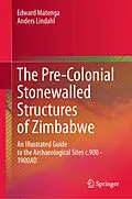 E-Book (pdf) The Pre-Colonial Stonewalled Structures of Zimbabwe von Edward Matenga, Anders Lindahl
