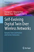 E-Book (pdf) Self-Evolving Digital Twin Over Wireless Networks von Changyan Yi, Ruoyang Chen, Jiayuan Chen