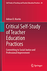 Fester Einband Critical Self-Study of Teacher Education Practices von Adrian D. Martin