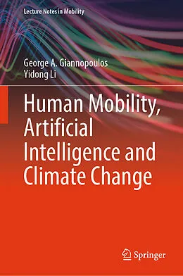 E-Book (pdf) Human Mobility, Artificial Intelligence and Climate Change von George A. Giannopoulos, Yidong Li