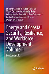 Fester Einband Energy and Coastal Security, Resilience, and Workforce Development, Volume 1 von Luciano Castillo, Gerardo Carbajal, Victor Castaño
