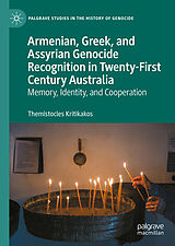 Fester Einband Armenian, Greek, and Assyrian Genocide Recognition in Twenty-First Century Australia von Themistocles Kritikakos