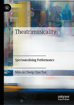 E-Book (pdf) Theatrimusicality von Marcus Cheng Chye Tan
