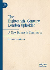 Fester Einband The Eighteenth-Century London Upholder von Steven Sanders