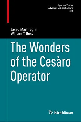 E-Book (pdf) The Wonders of the Cesàro Operator von Javad Mashreghi, William T. Ross