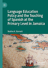 Fester Einband Language Education Policy and the Teaching of Spanish at the Primary Level in Jamaica von Nadine Barnett