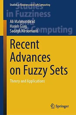 E-Book (pdf) Recent Advances on Fuzzy Sets von Ali Mahmoodirad, Harish Garg, Sadegh Niroomand