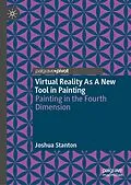 E-Book (pdf) Virtual Reality As A New Tool in Painting von Joshua Stanton