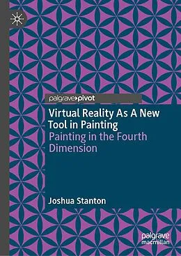 E-Book (pdf) Virtual Reality As A New Tool in Painting von Joshua Stanton