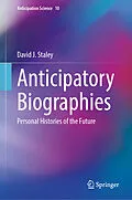 E-Book (pdf) Anticipatory Biographies von David J. Staley