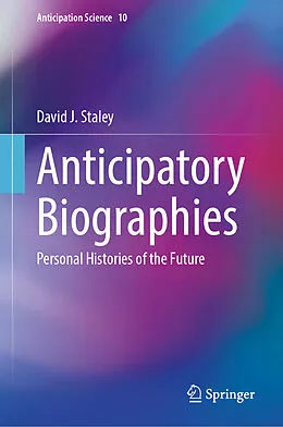 E-Book (pdf) Anticipatory Biographies von David J. Staley