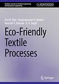E-Book (pdf) Eco-Friendly Textile Processes von Atul H. Bari, Hemantkumar N. Akolkar, Navnath T. Hatvate