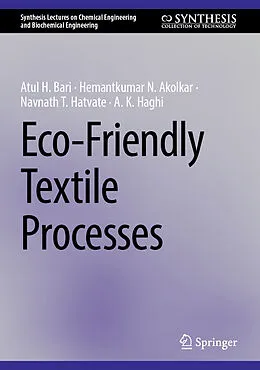 E-Book (pdf) Eco-Friendly Textile Processes von Atul H. Bari, Hemantkumar N. Akolkar, Navnath T. Hatvate
