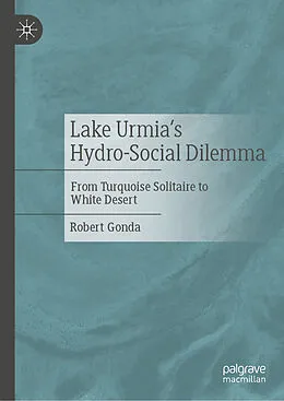 E-Book (pdf) Lake Urmia's Hydro-Social Dilemma von Robert Gonda