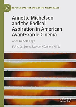 E-Book (pdf) Annette Michelson and the Radical Aspiration in American Avant-Garde Cinema von 