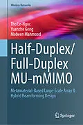 E-Book (pdf) Half-Duplex/Full-Duplex MU-mMIMO von Tho Le-Ngoc, Yuanzhe Gong, Mobeen Mahmood